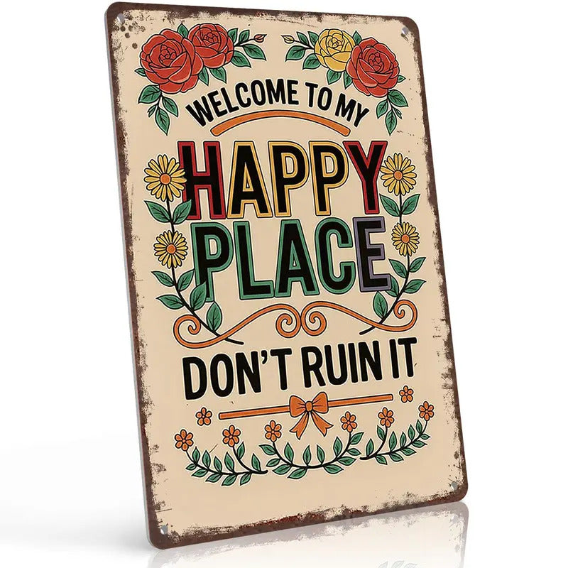 Vintage Metal Sign – "Welcome To My Happy Place Don't Ruin It" Wall Decor