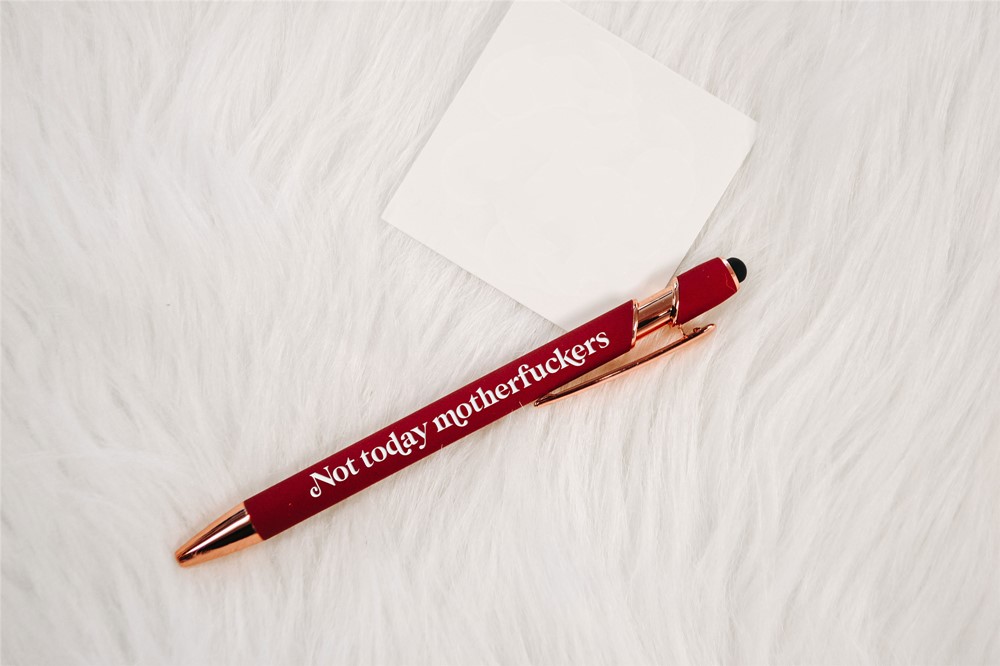 Not Today MFers, Pens