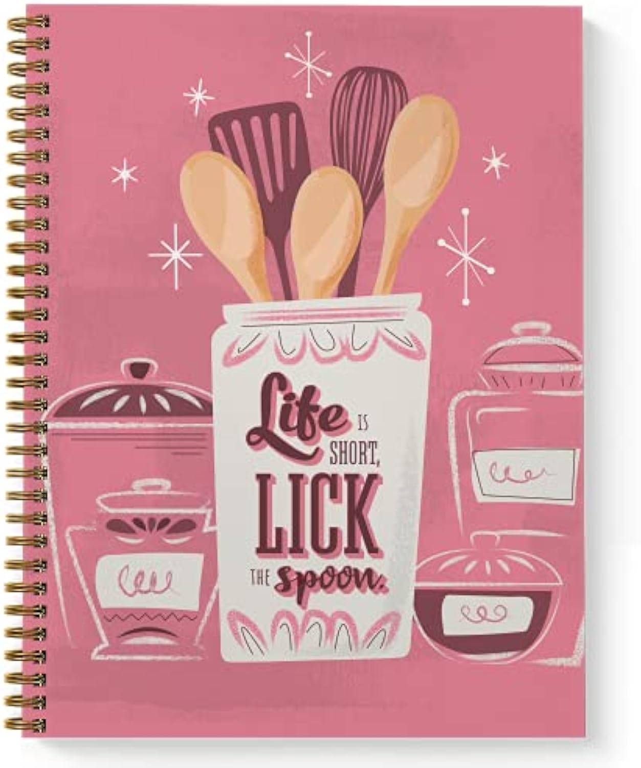  "Life is Short, Lick the Spoon" Recipe Notebook