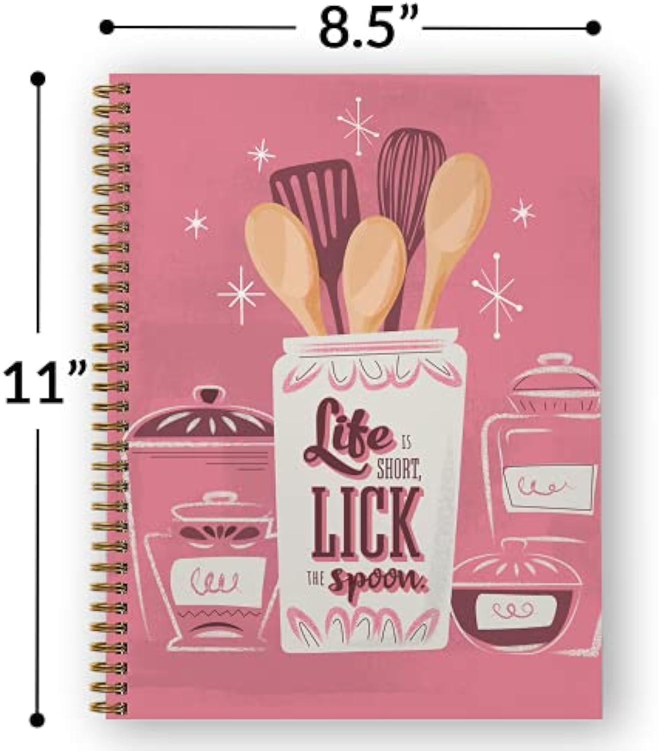  "Life is Short, Lick the Spoon" Recipe Notebook