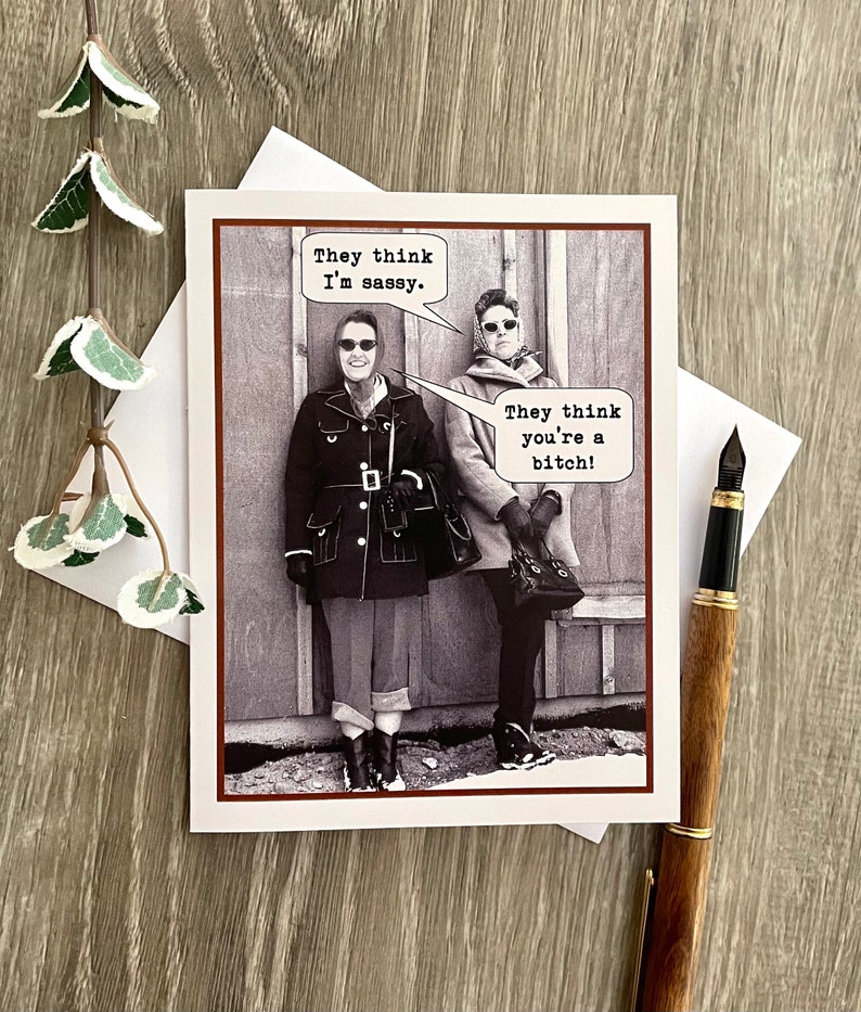 Funny Birthday Card for a Sassy Friend Sassy Vintage Photo image 5