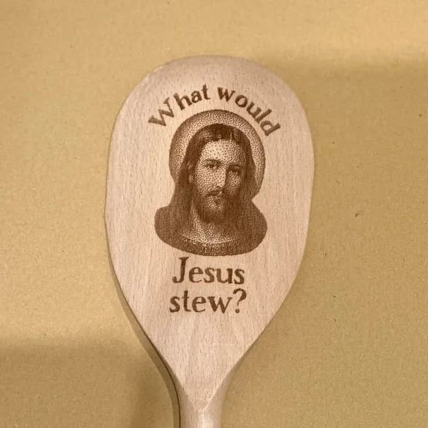 What would Jesus Stew? | Interesting Wooden Spoon