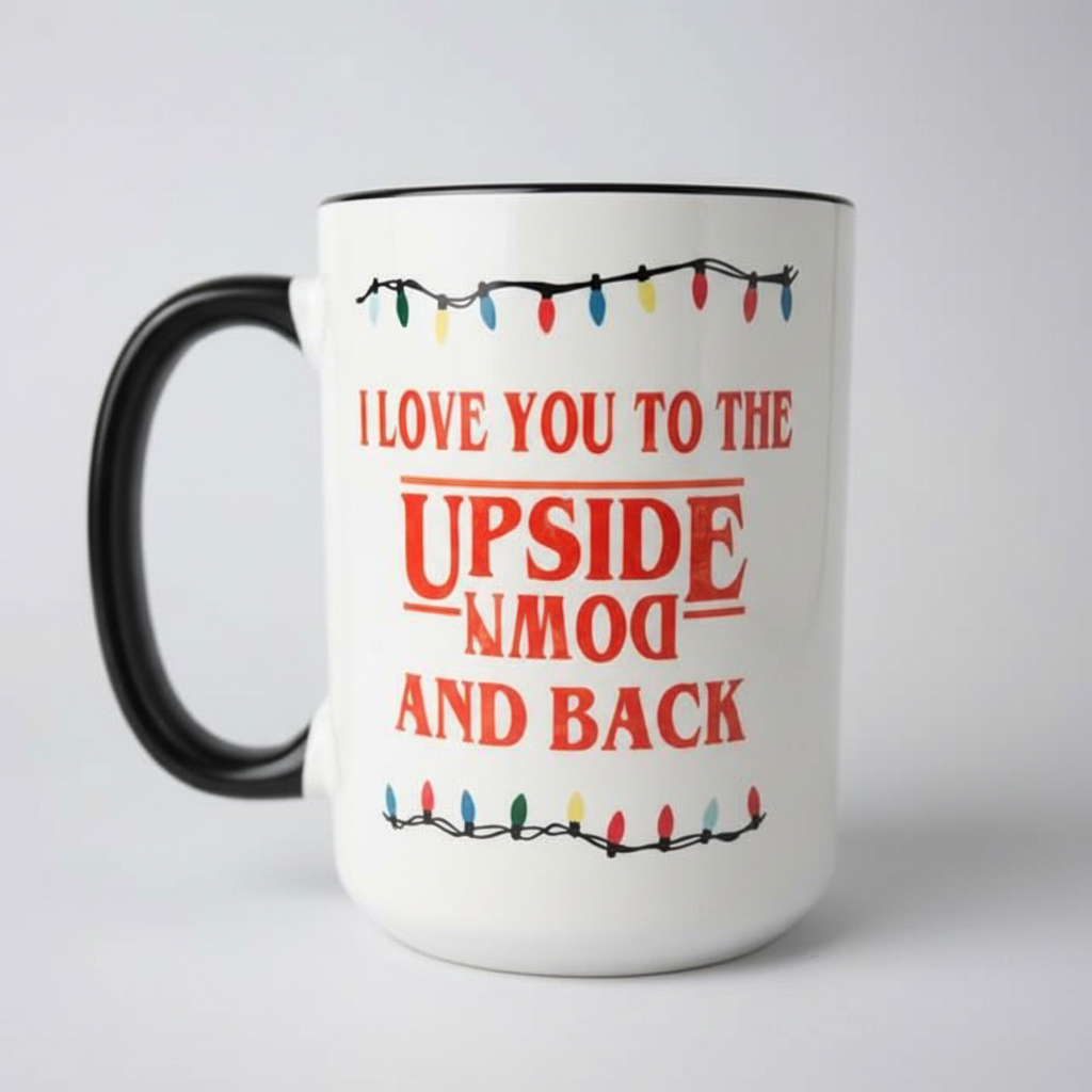 I Love You To The Upside Down Ceramic Mug