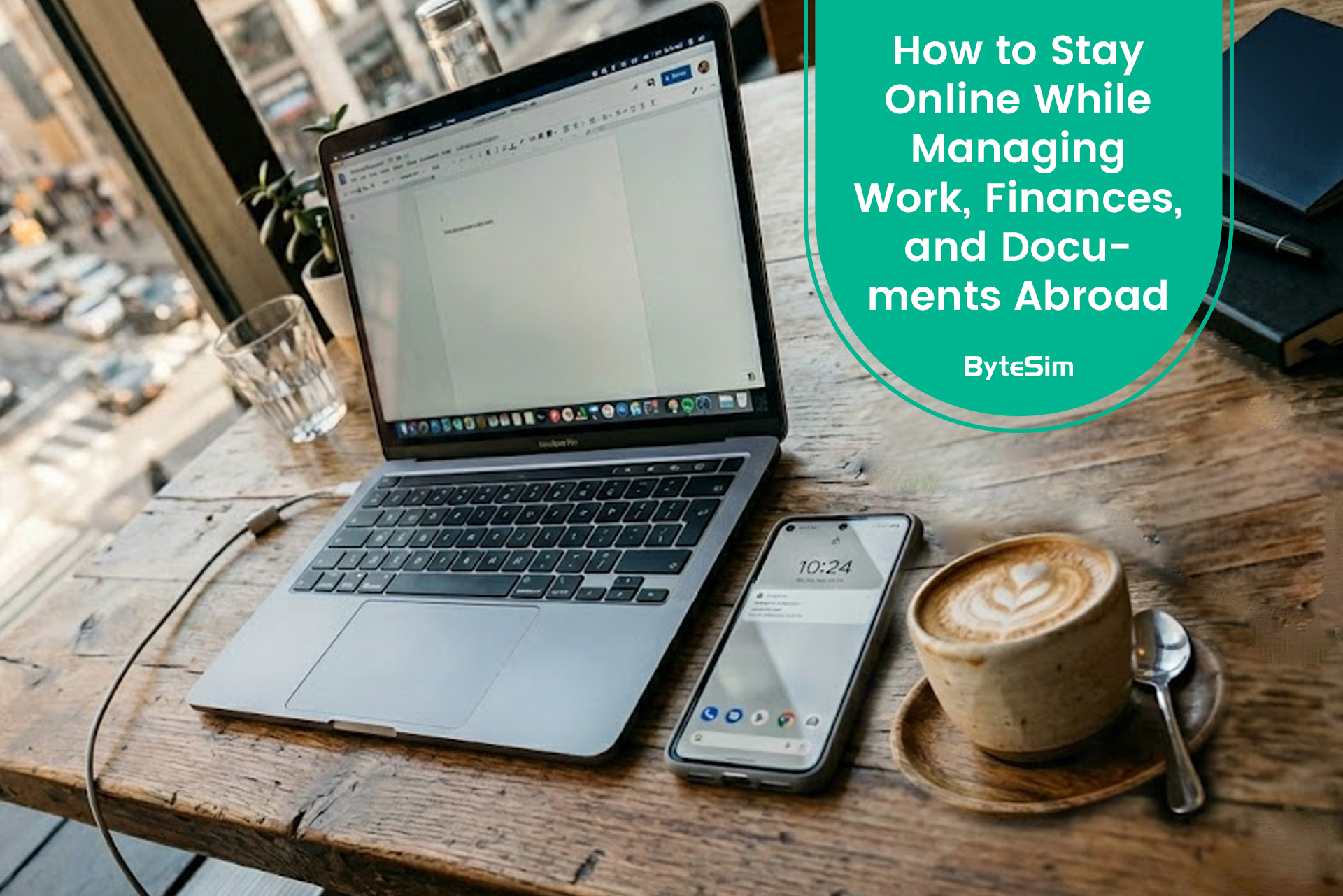 How to Stay Online While Managing Work, Finances, and Documents Abroad