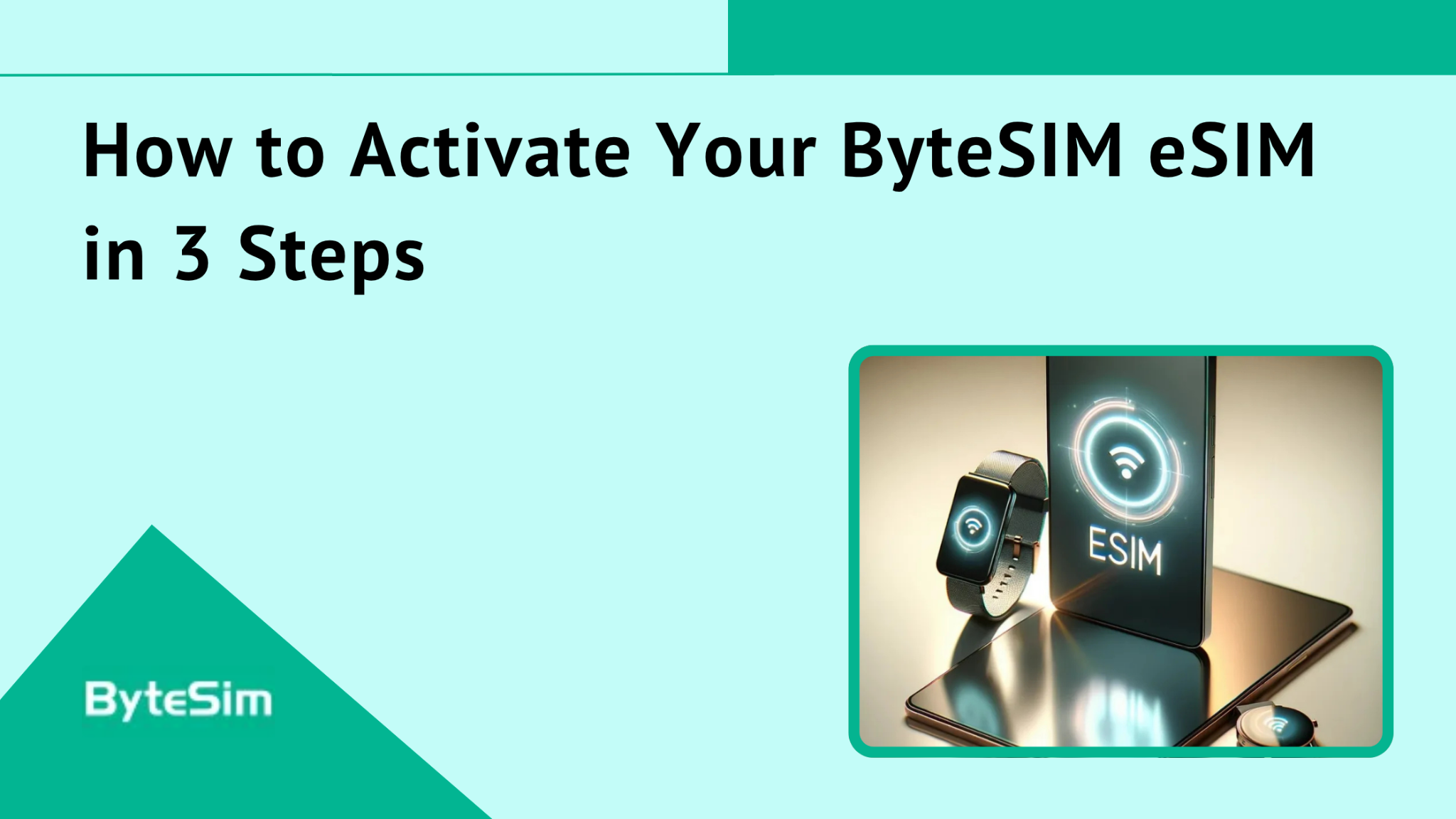 How to Activate Your ByteSIM eSIM in 3 Steps