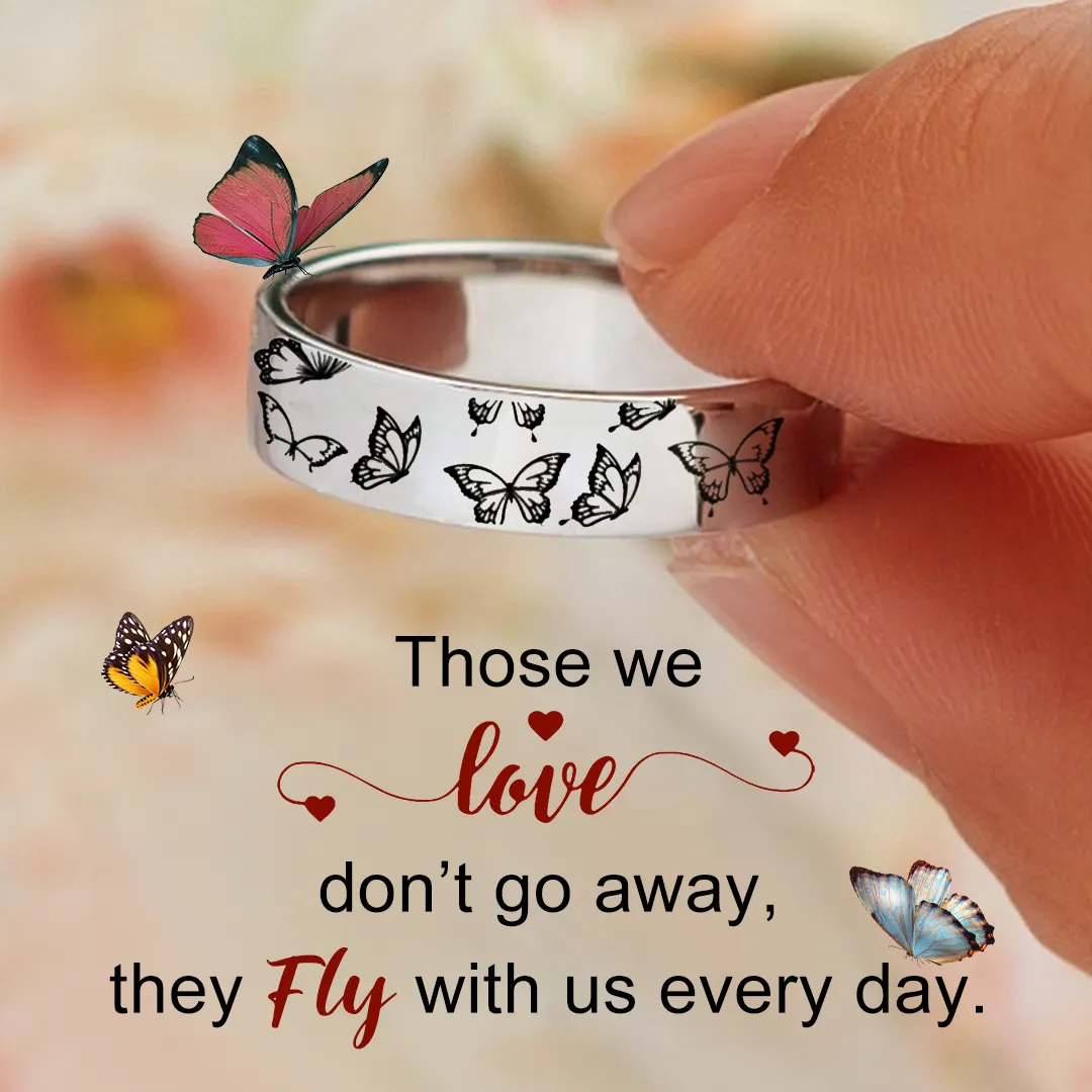 FOR MEMORIAL - THEY FLY WITH US EVERY DAY BUTTERFLY RING