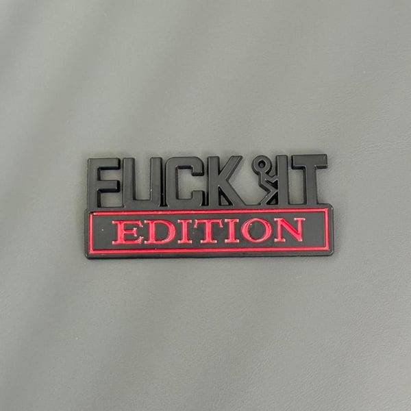 FUCK IT Edition Emblem