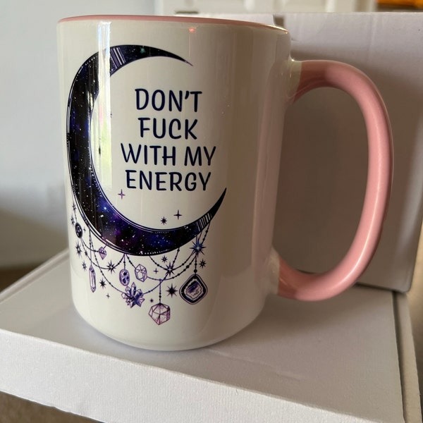 Don't Fu*k with My Energy Moon Mug