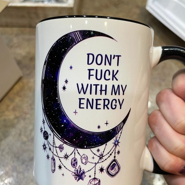 Don't Fu*k with My Energy Moon Mug