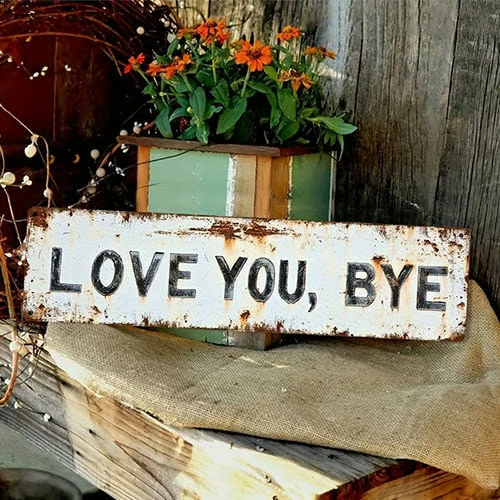 "LOVE YOU BYE"Vintage Metal Sign