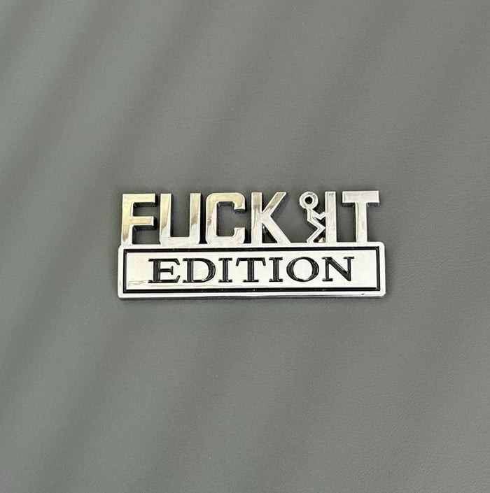 FUCK IT Edition Emblem