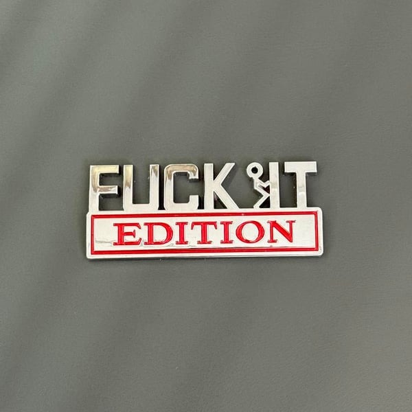 FUCK IT Edition Emblem