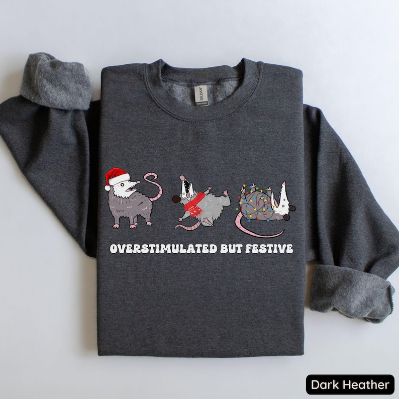 Overstimulated But Festive Possum Christmas Sweatshirt