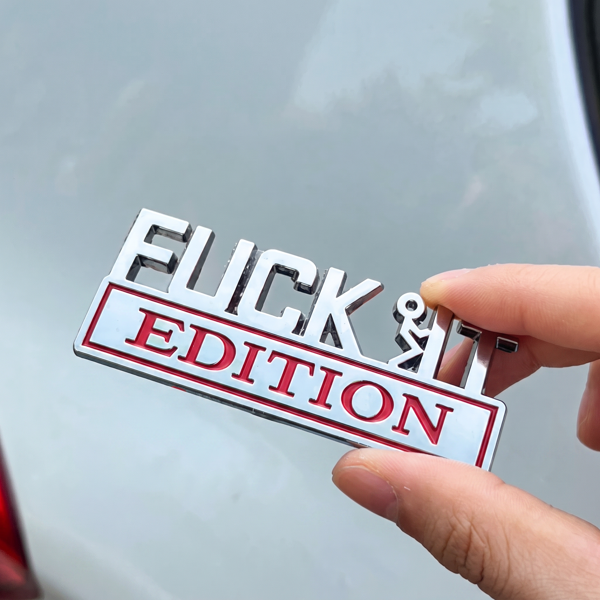 Funny "F*CK IT EDITION" Metal Car Emblem 3D Badge