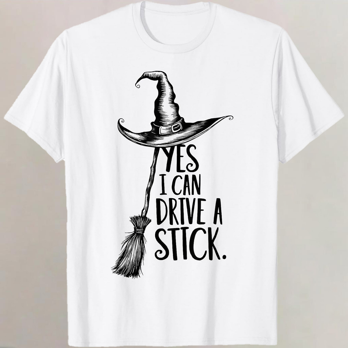 Yes I Can Drive A Stick Funny Halloween Spooky Witch T-Shirt