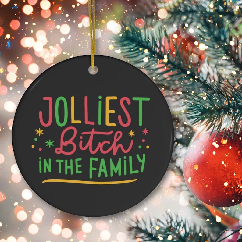 🤣Jolliest Bitch in the Family-Rude Christmas Ornament