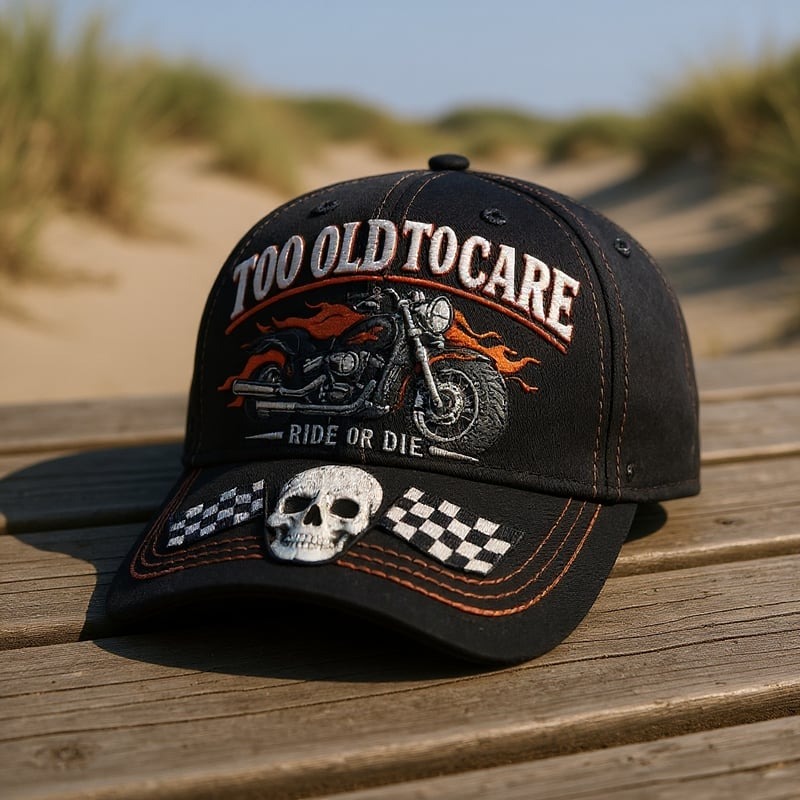 TOO OLD TO CARE · RIDE OR DIE CAP