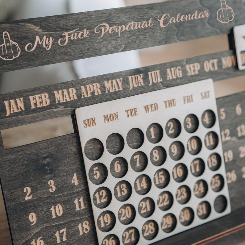My Fuck Perpetual Calendar