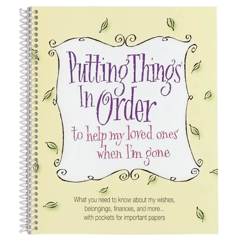 Putting Things In Order to help my loved ones when I'm gone