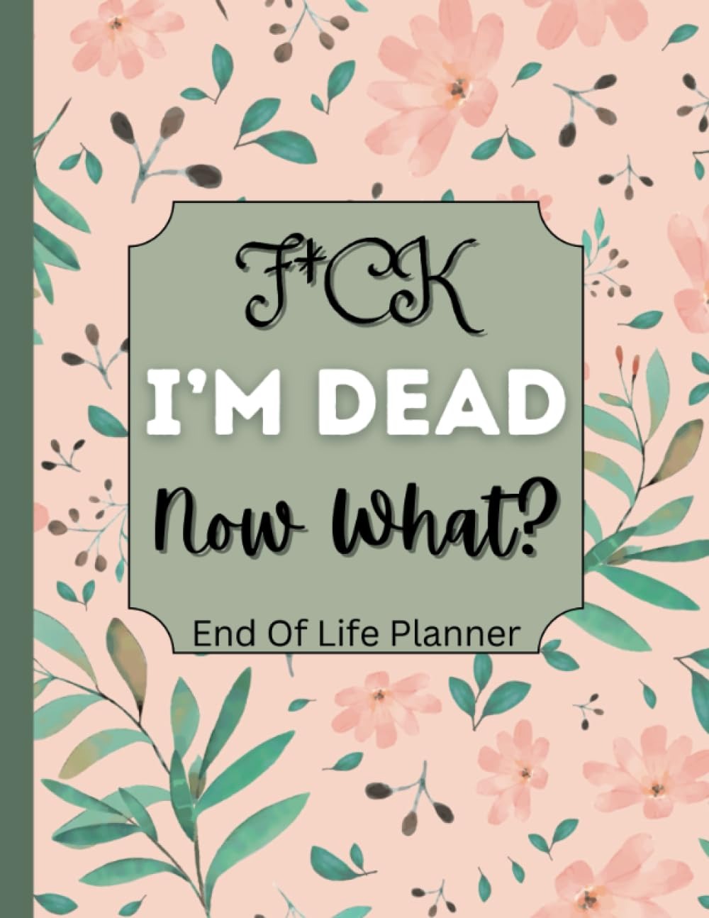 Fuck I'm Dead, End Of Life Planner🔥BUY 2 FREE SHIPPING