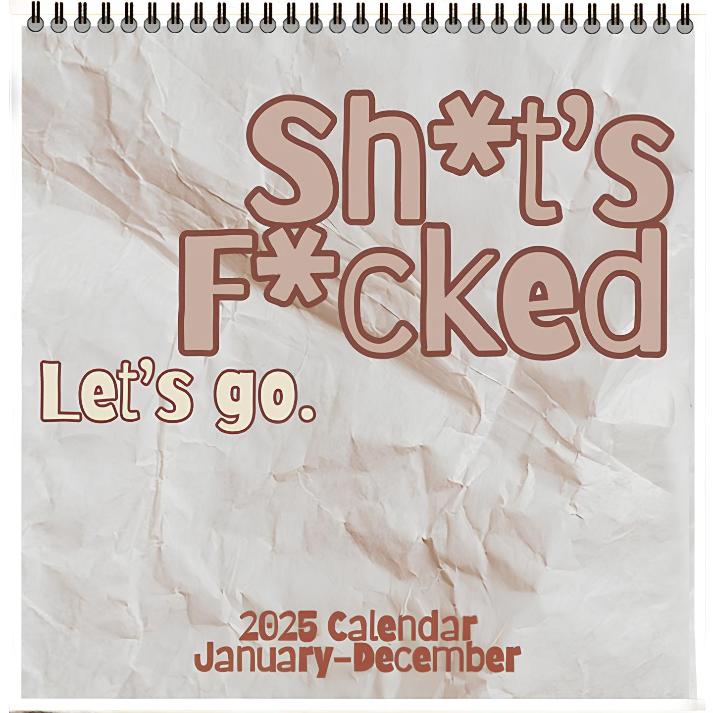 Sh*t's F*ucked. Let's go😂What the Fuck Calendar