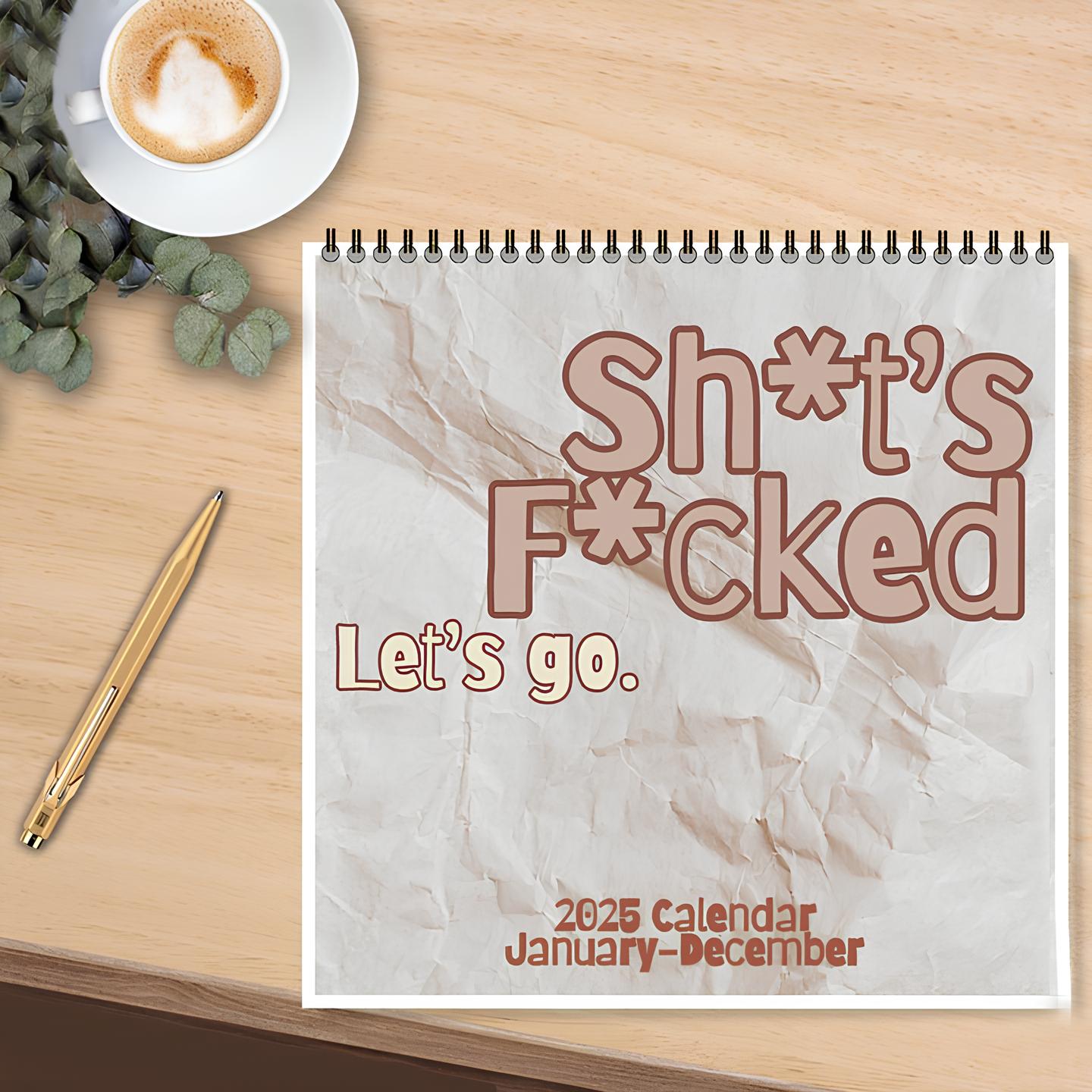 Sh*t's F*ucked. Let's go😂What the Fuck Calendar
