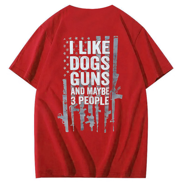 I Like Dogs Guns And Maybe 3 People Pattern Print T-Shirt