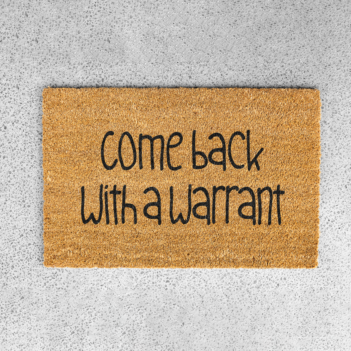 Come Back With A Warrant Doormat