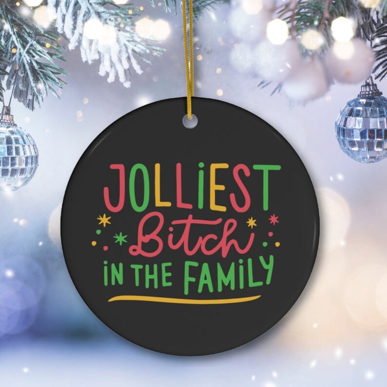 🤣Jolliest Bitch in the Family-Rude Christmas Ornament