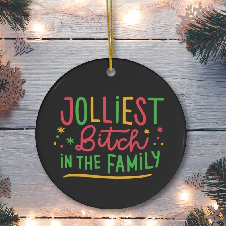 🤣Jolliest Bitch in the Family-Rude Christmas Ornament