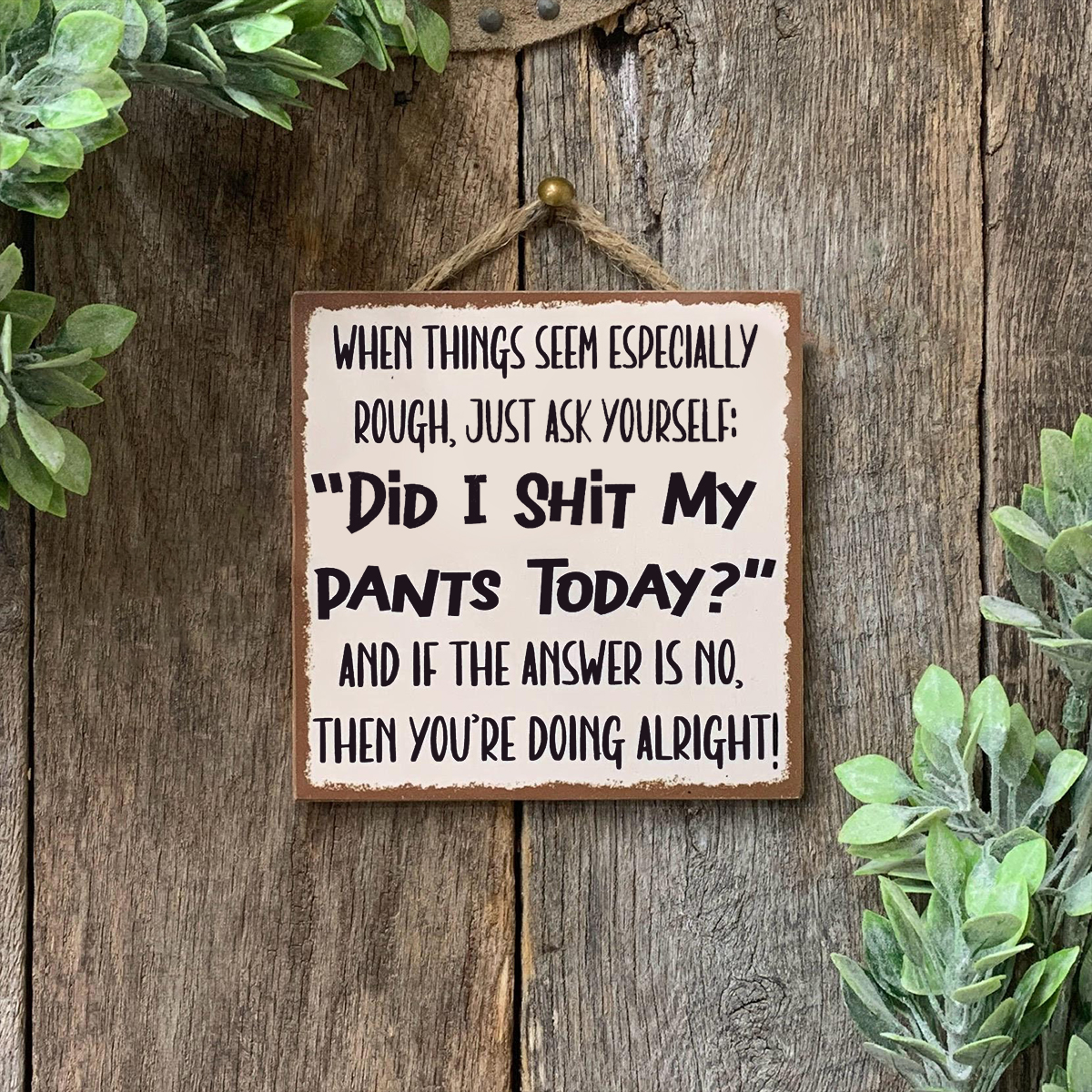 Funny Sign | Did I Shit My Pants Today