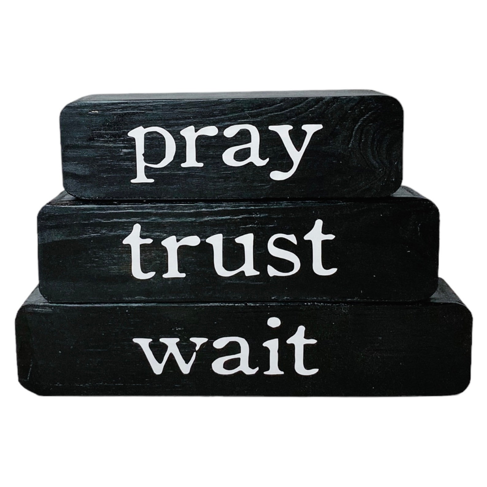 Pray Trust Wait Shelf Sitter