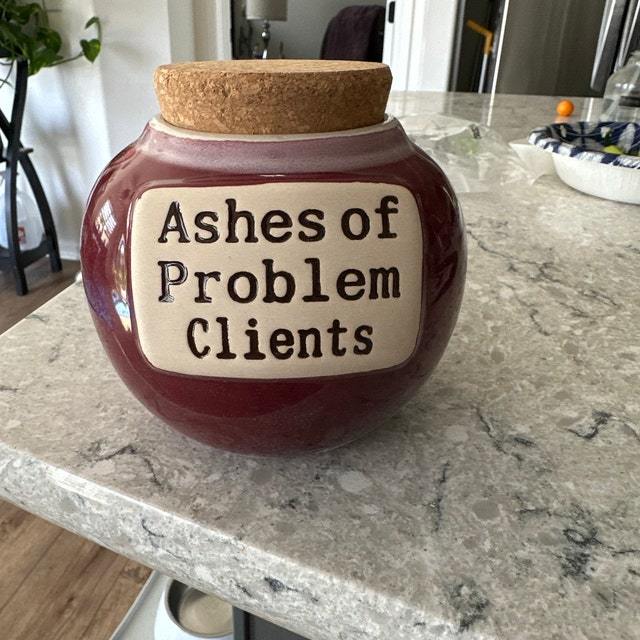 🤣Ashes of Problem Clients Piggy Bank