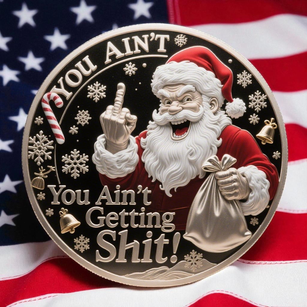 🎅You Ain't Getting Shit Coin – Funny Christmas Gift