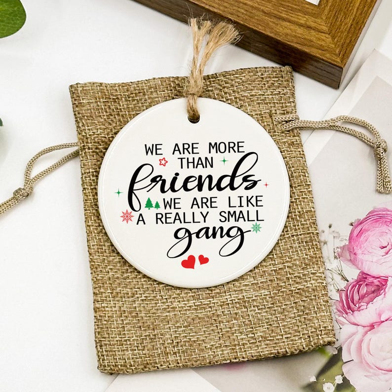We’re Like a Really Small Gang Ornament