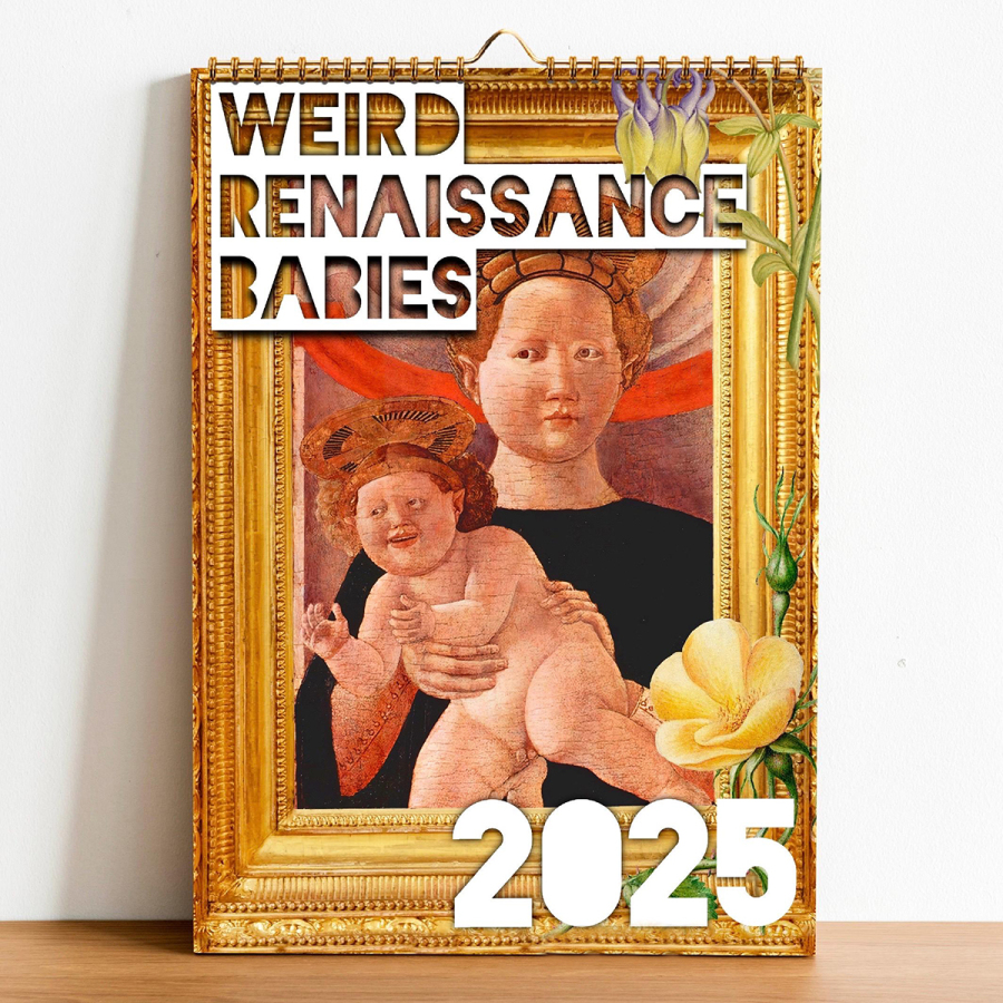 WEIRD RENAISSANCE BABIES CALENDAR 2025