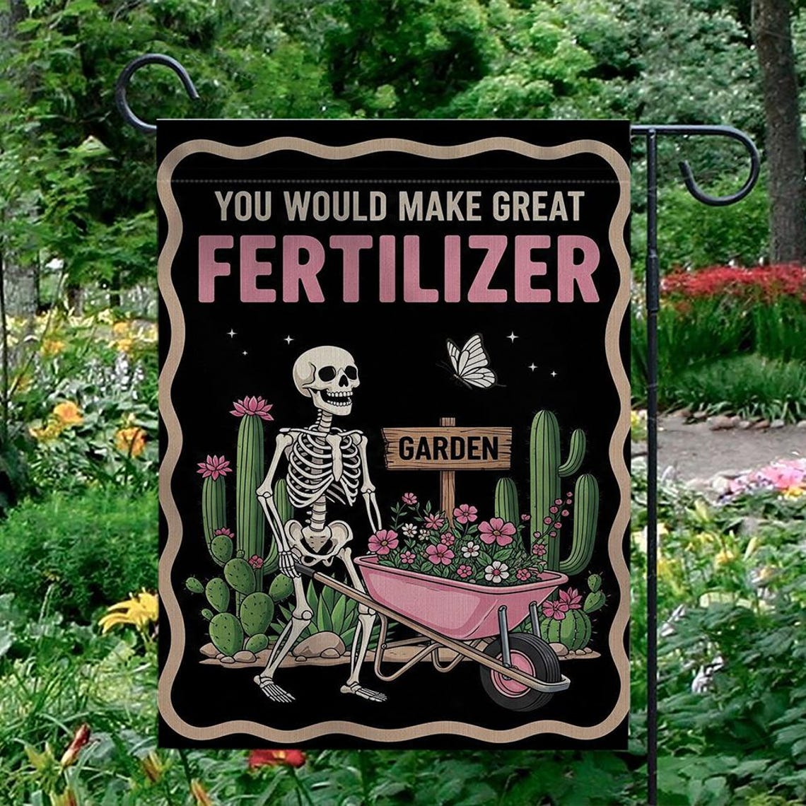 "You'd Make Great Fertilizer" Garden Flag – Where Dark Humor Meets Green Thumbs!