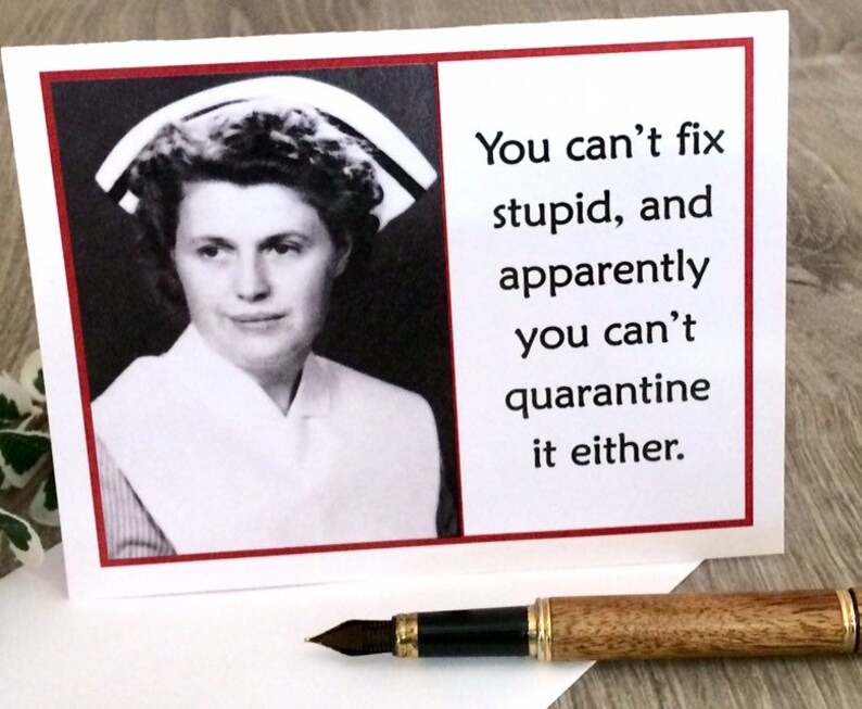 Funny Vintage Photo Card for Nurse - Can't Fix Stupid