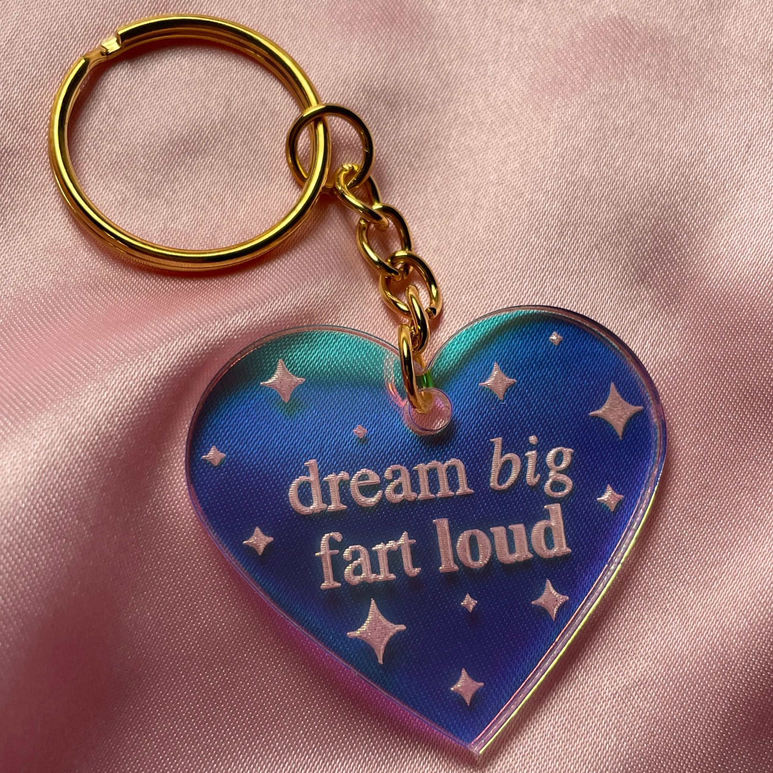 Dream Big, Fart Loud Iridescent Acrylic Keychain