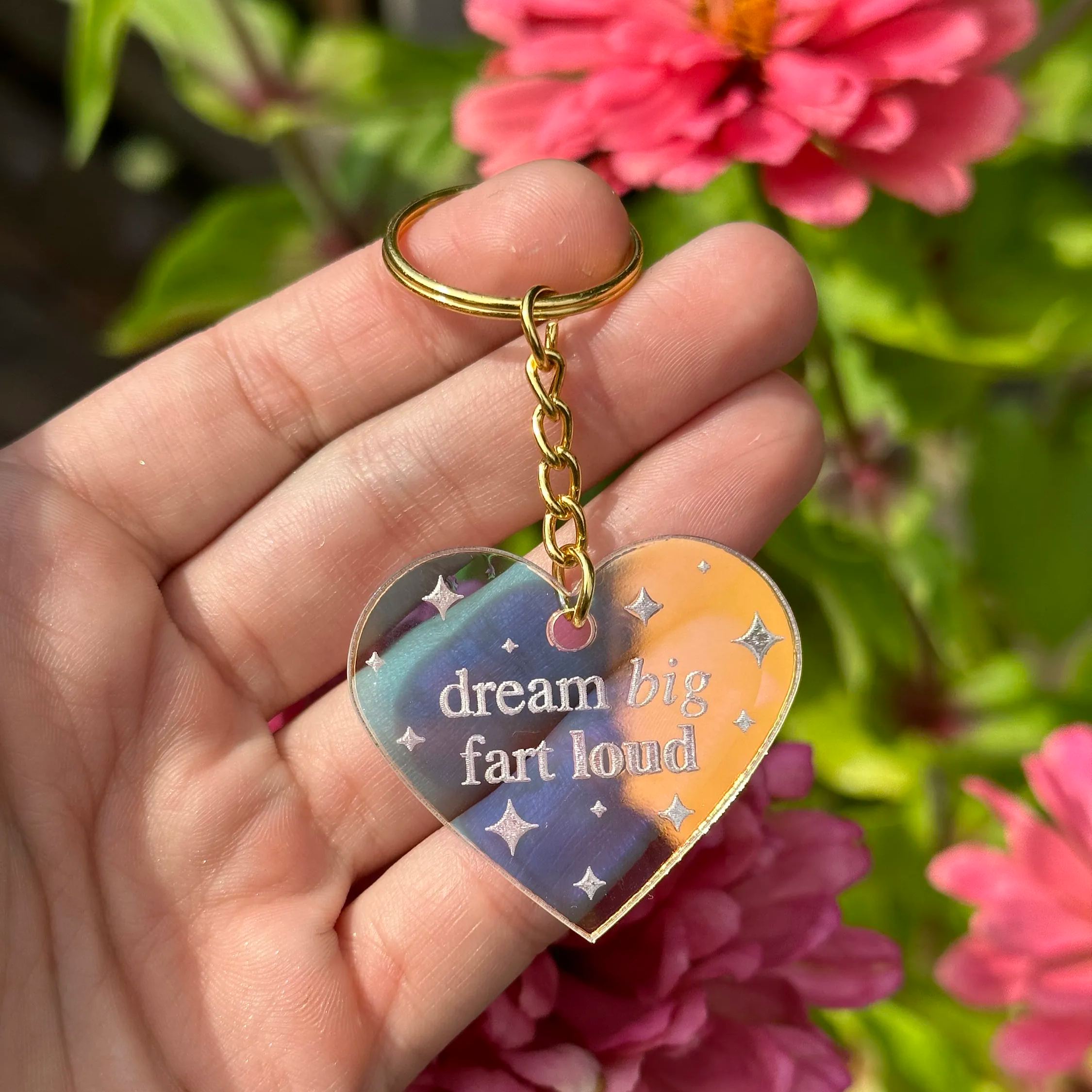 Dream Big, Fart Loud Iridescent Acrylic Keychain
