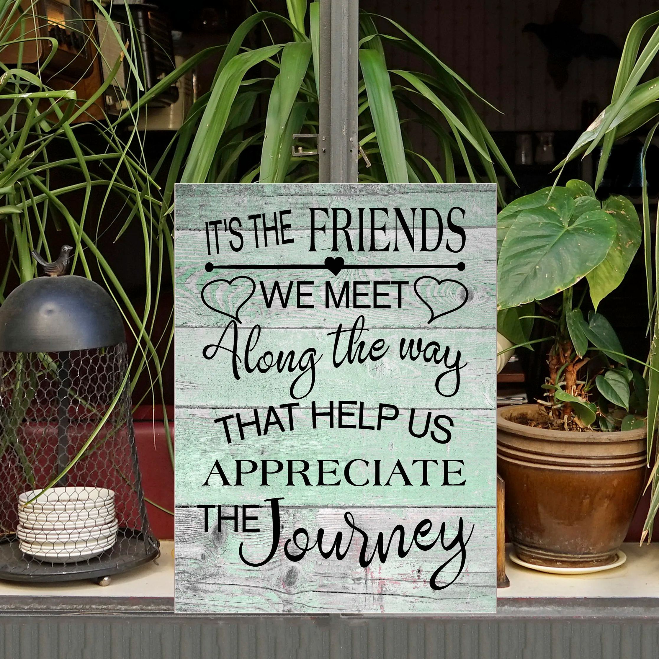 Appreciate The Journey Friendship Sign
