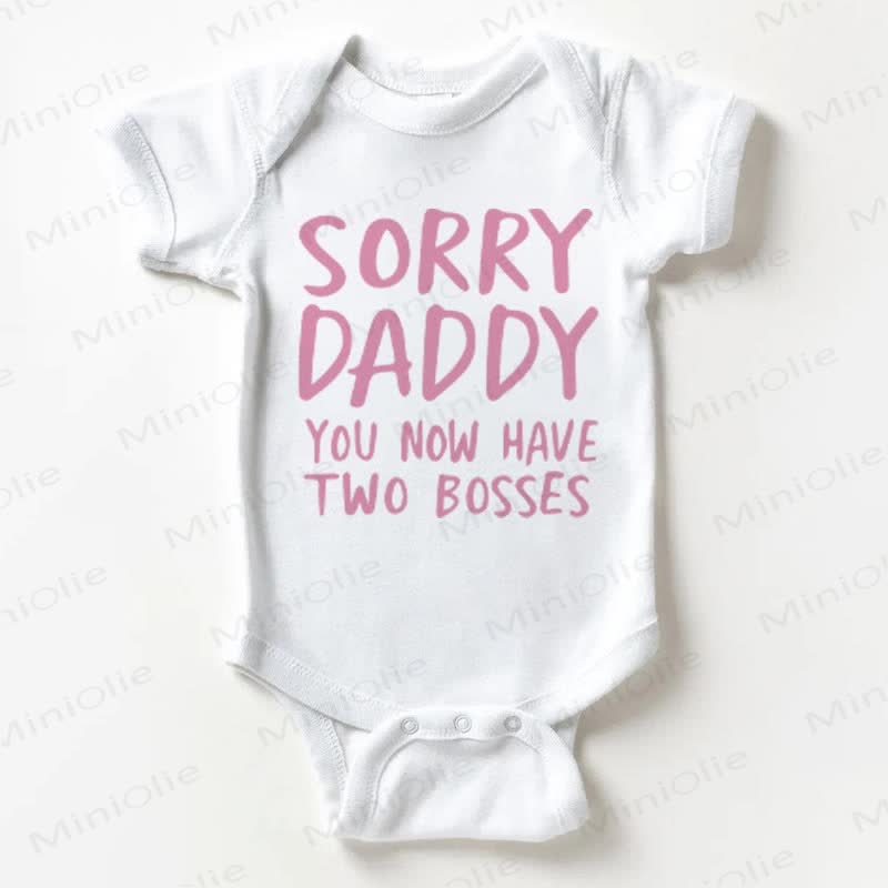 SORRY DADDY YOU NOW HAVE TWO BOSSES Baby Bodysuit - Weiß - 18-24M - image 1