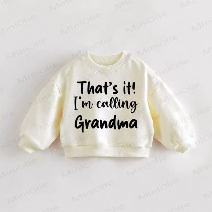 THAT'S IT I'M CALLING GRANDMA AN! Baby Kleinkind Creme Sweatshirt - Creme - 3-5J - image 1