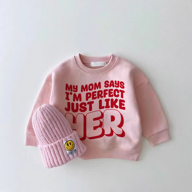MY MOM SAYS I'M PERFECT JUST LIKE HER. Rosa Baby Mädchen Sweatshirt - Rosa - 2-3J - image 1