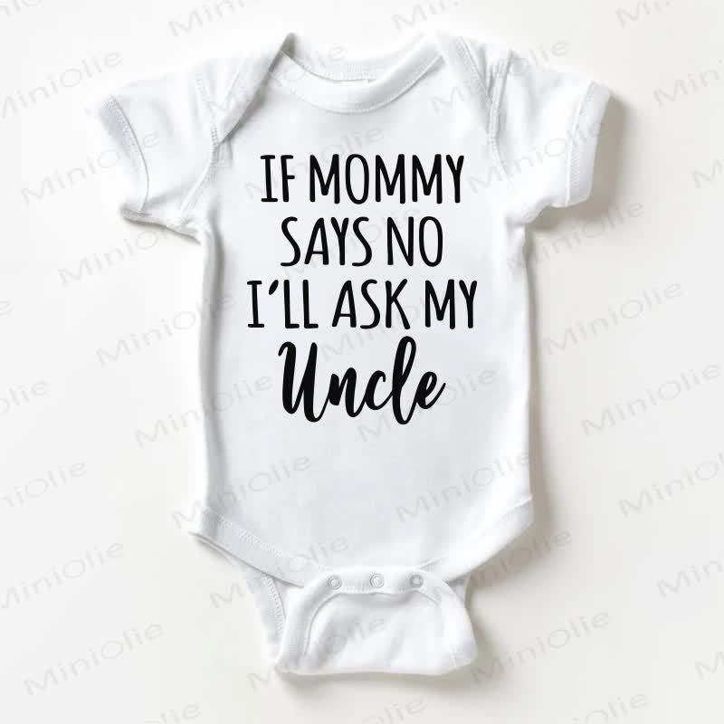 IF MOMMY SAYS NO I'LL ASK MY UNCLE. Bodysuit Baby - Weiß - 18-24M - image 1