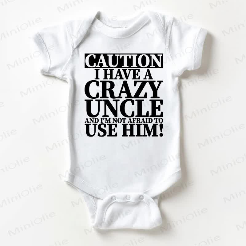 CAUTION I HAVE A CRAZY UNCLE AND I'M NOT AFRAID TO USE HIM! Baby Bodysuit , weiß - Weiß - 18-24M - image 1