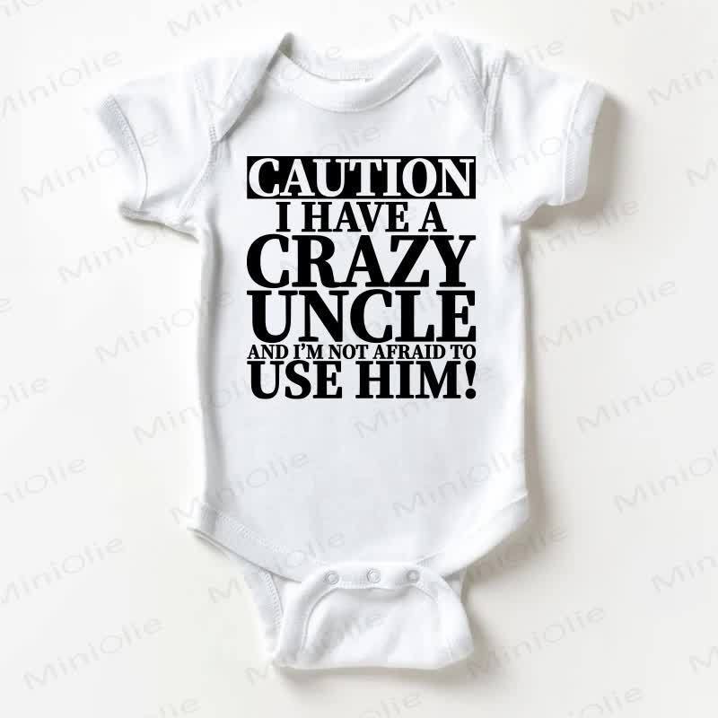 CAUTION I HAVE A CRAZY UNCLE AND I'M NOT AFRAID TO USE HIM! Baby Bodysuit , weiß - Weiß - 18-24M - image 1