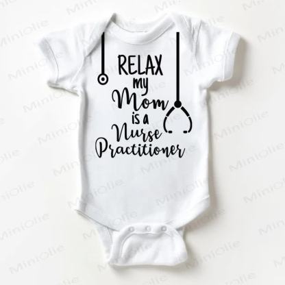 RELAX MY MOM IS A NURSE PRACTITIONER Baby White Bodysuit - Weiß - 18-24M - image 1