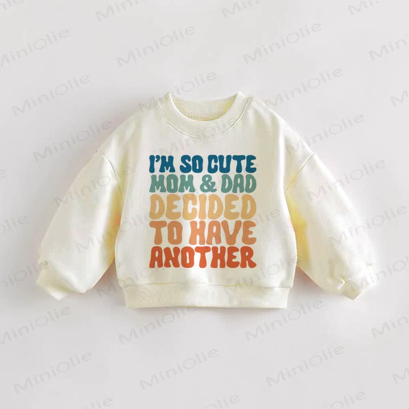 I'M SO CUTE MOM & DAD DECIDED TO HAVE ANOTHER – Baby Kleinkind Sweatshirt - Creme - 3-5J - image 1