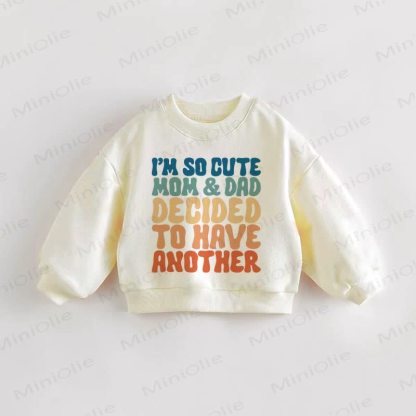 I'M SO CUTE MOM & DAD DECIDED TO HAVE ANOTHER – Baby Kleinkind Sweatshirt - Creme - 3-5J - image 1
